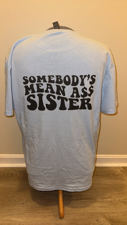 Somebody’s mean ass sister