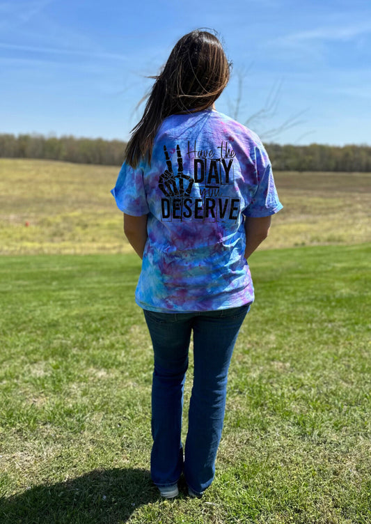 Have the Day You Deserve